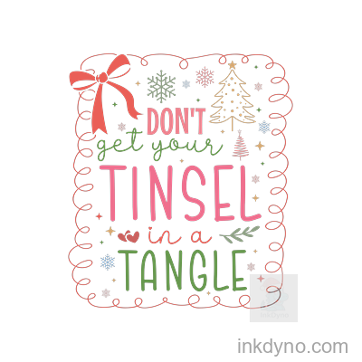 Don'T Get Your Tinsel In A Tangle Design — DTF Transfer