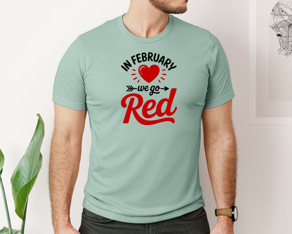 brand:Bella Canvas|color:Dusty Blue|In February We Go Red Graphic T-Shirt