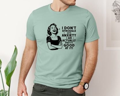 brand:Bella Canvas|color:Dusty Blue|I Dont Struggle With Anxiety Sarcastic Graphic T-Shirt