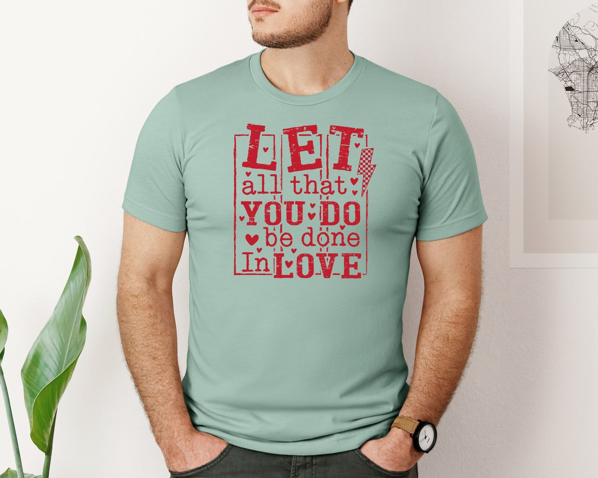 brand:Bella Canvas|color:Dusty Blue|Let All That You Do Be Done In Love 33 Graphic T-Shirt
