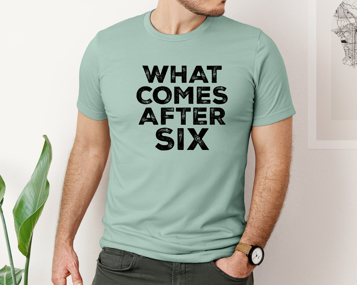 brand:Bella Canvas|color:Dusty Blue|What Comes After Six Funny 6 7 Graphic T-Shirt