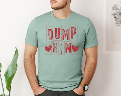 brand:Bella Canvas|color:Dusty Blue|Dump Him Funny Valentine Graphic T-Shirt