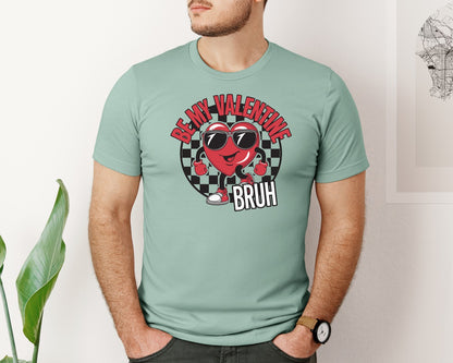 brand:Bella Canvas|color:Dusty Blue|Be My Valentine Bruh Graphic T-Shirt
