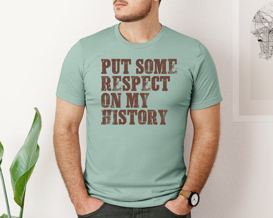 Put Some Respect On My History Graphic T-Shirt