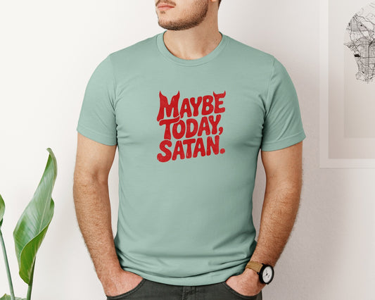 Funny Gothic Maybe Today Satan Graphic T-Shirt