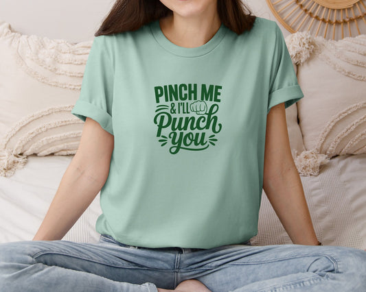 Pinch Me Ill Punch You St Patricks Graphic T-Shirt