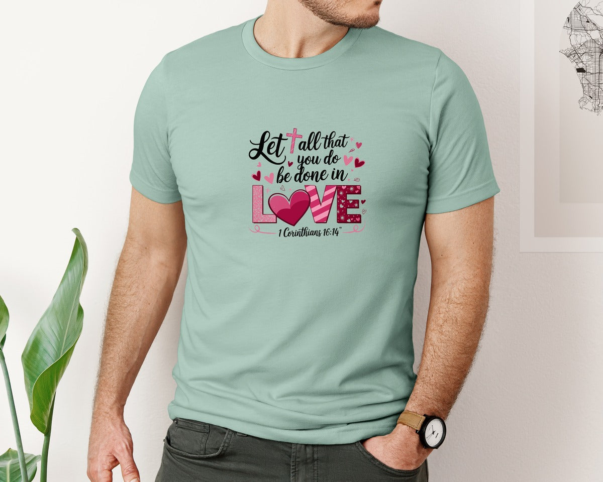 brand:Bella Canvas|color:Dusty Blue|Let All That You Do Be Done In Love T Sh Graphic T-Shirt