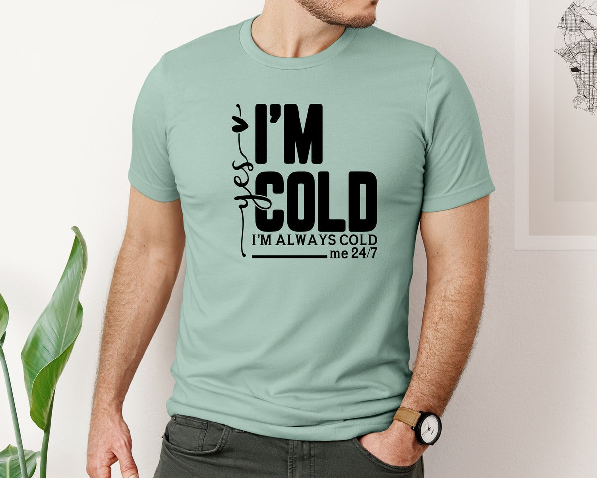 brand:Bella Canvas|color:Dusty Blue|Yes Im Cold Funny Winter Graphic T-Shirt