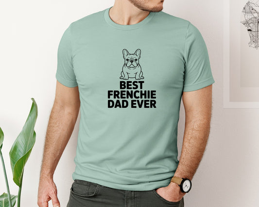 Best Frenchie Dad Ever French Bulldog Graphic T-Shirt