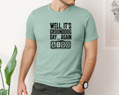 brand:Bella Canvas|color:Dusty Blue|Groundhog Day Again Quote Graphic T-Shirt