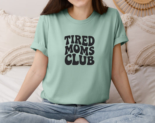 Tired Moms Club Mom Life Graphic T-Shirt