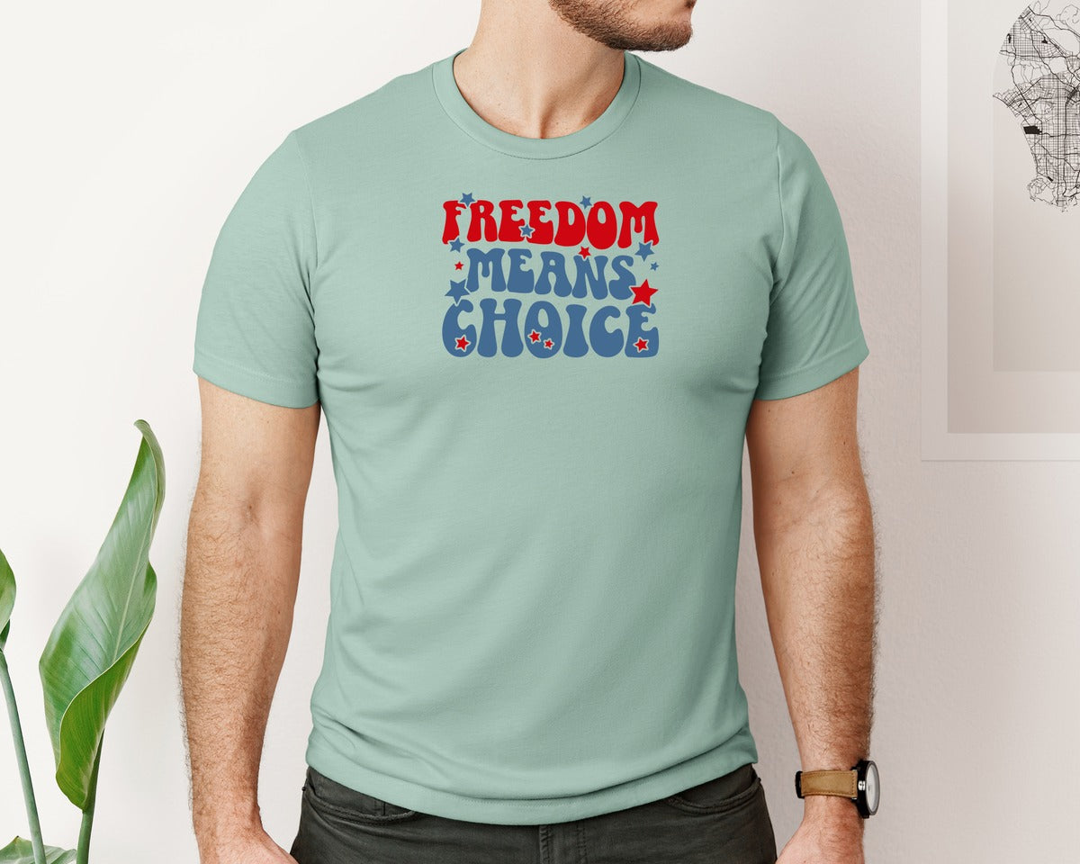 brand:Bella Canvas|color:Dusty Blue|Freedom Means Choice Social Justice Graphic T-Shirt