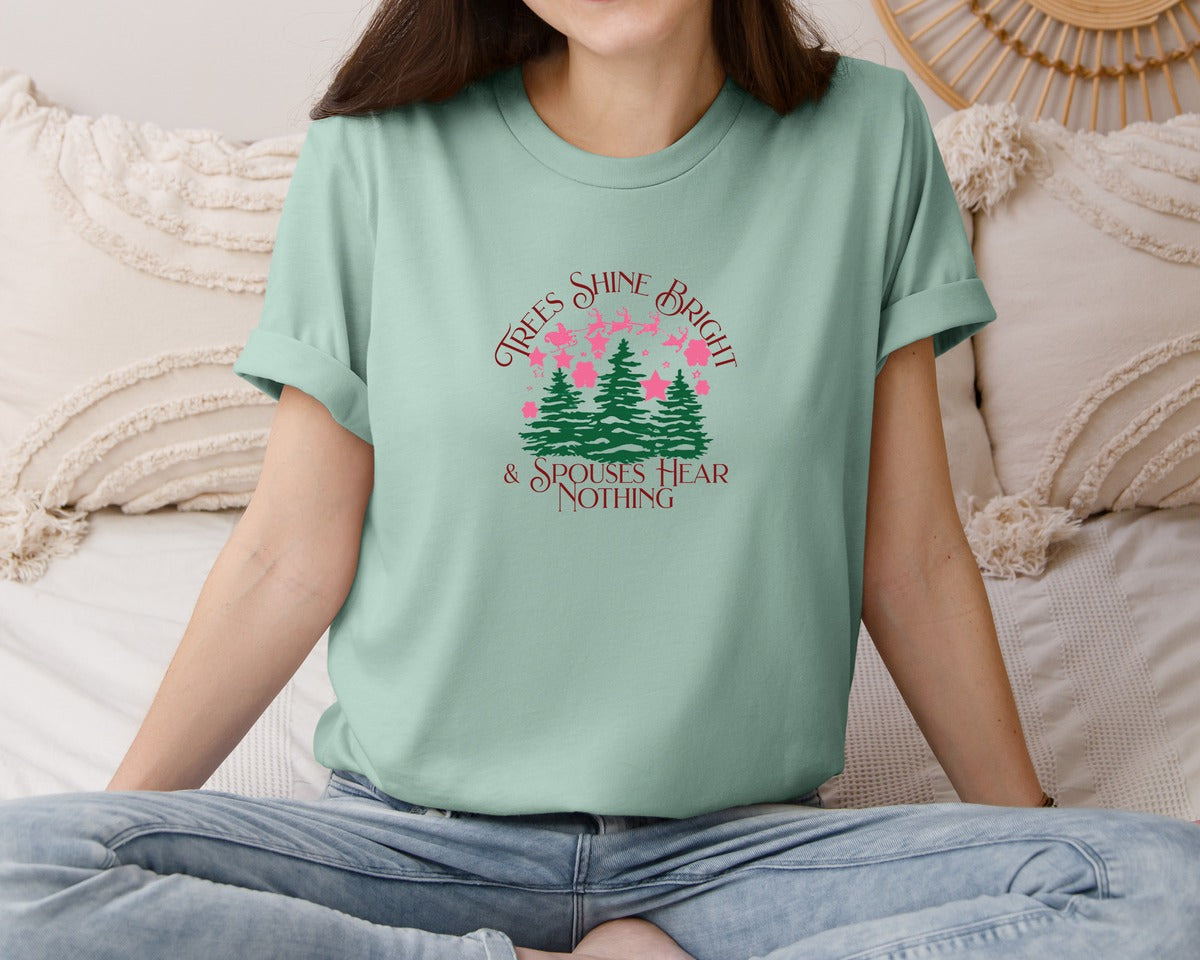 brand:Bella Canvas|color:Dusty Blue|Trees Shine Bright Spouses Hear Nothing Graphic T-Shirt