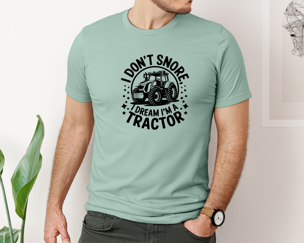 brand:Bella Canvas|color:Dusty Blue|I Dont Snore I Dream I M A Tractor Graphic T-Shirt