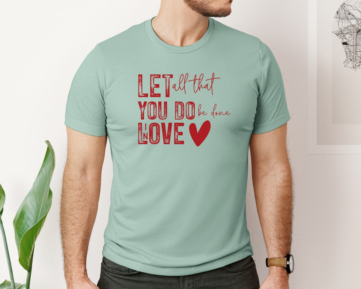 brand:Bella Canvas|color:Dusty Blue|Let All That You Do Be Done In Love Vale Graphic T-Shirt