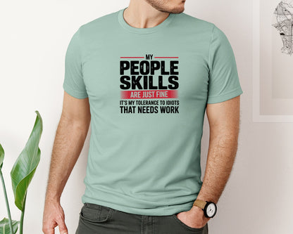 brand:Bella Canvas|color:Dusty Blue|My People Skills Are Fine Sarcastic Graphic T-Shirt