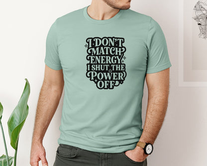 brand:Bella Canvas|color:Dusty Blue|Sarcastic I Dont Match Energy Graphic T-Shirt