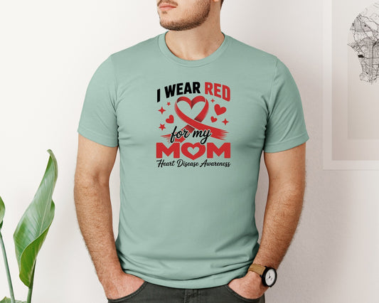 I Wear Red For My Mom Heart Disease Graphic T-Shirt