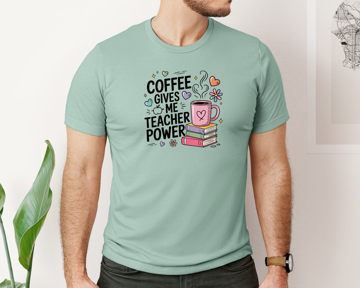 brand:Bella Canvas|color:Dusty Blue|Coffee Gives Me Teacher Power 2 Graphic T-Shirt