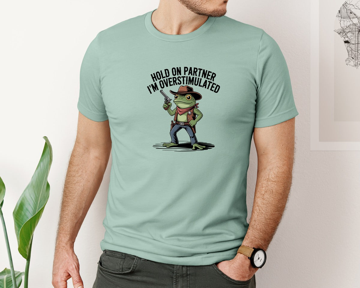 brand:Bella Canvas|color:Dusty Blue|Hold On Partner Im Overstimulated 3 Graphic T-Shirt