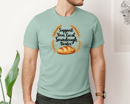 brand:Bella Canvas|color:Dusty Blue|Support Your Local Sourdough Dealer Graphic T-Shirt
