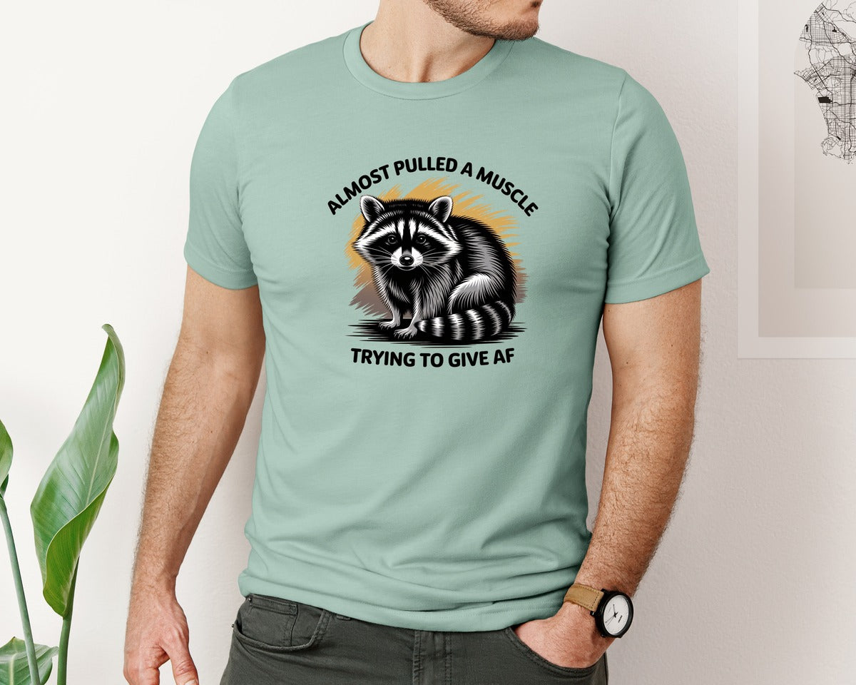 brand:Bella Canvas|color:Dusty Blue|Funny Raccoon Sarcastic Quote Graphic T-Shirt