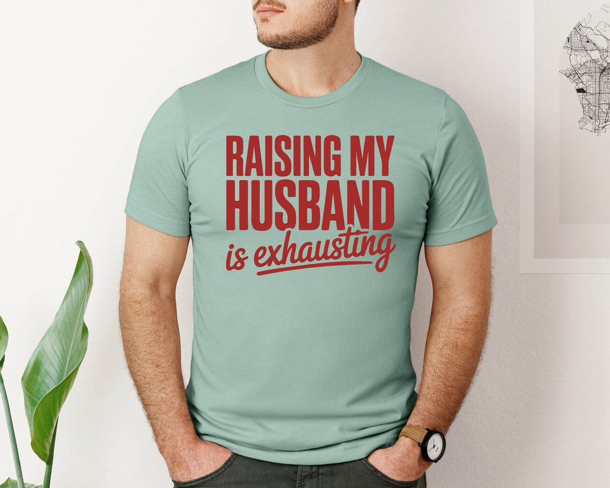 brand:Bella Canvas|color:Dusty Blue|Raising My Husband Sarcastic Wife Graphic T-Shirt
