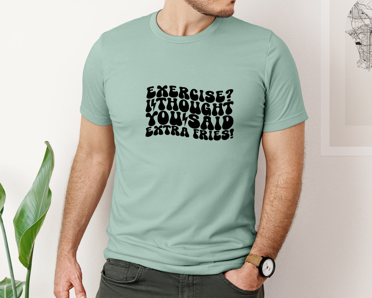 brand:Bella Canvas|color:Dusty Blue|Exercise I Thought You Said Extra Fries 13 Graphic T-Shirt