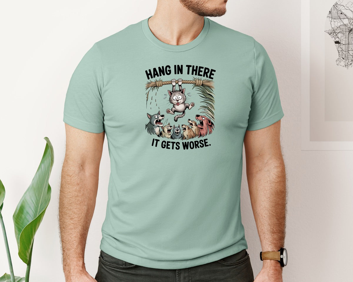 brand:Bella Canvas|color:Dusty Blue|Hang In There It Gets Worse Funny Tshirt Graphic T-Shirt