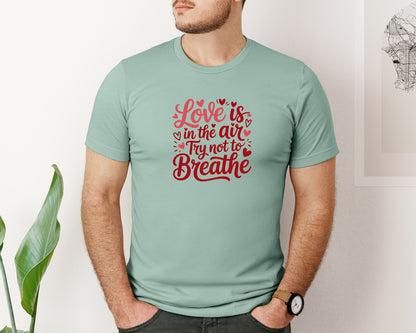 brand:Bella Canvas|color:Dusty Blue|Love Is In The Air Try Not To Breathe 194 Graphic T-Shirt