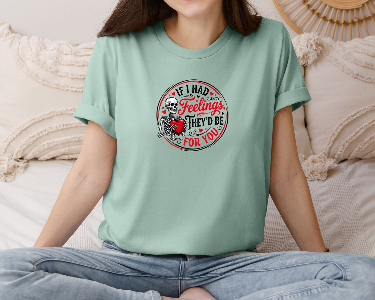 brand:Bella Canvas|color:Dusty Blue|If I Had Feelings Theyd Be For You 27 Graphic T-Shirt