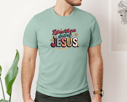 brand:Bella Canvas|color:Dusty Blue|Bible Let Me Tell You About My Jesus Graphic T-Shirt