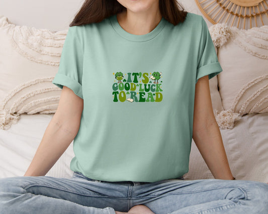 Its Good Luck To Read Graphic T-Shirt
