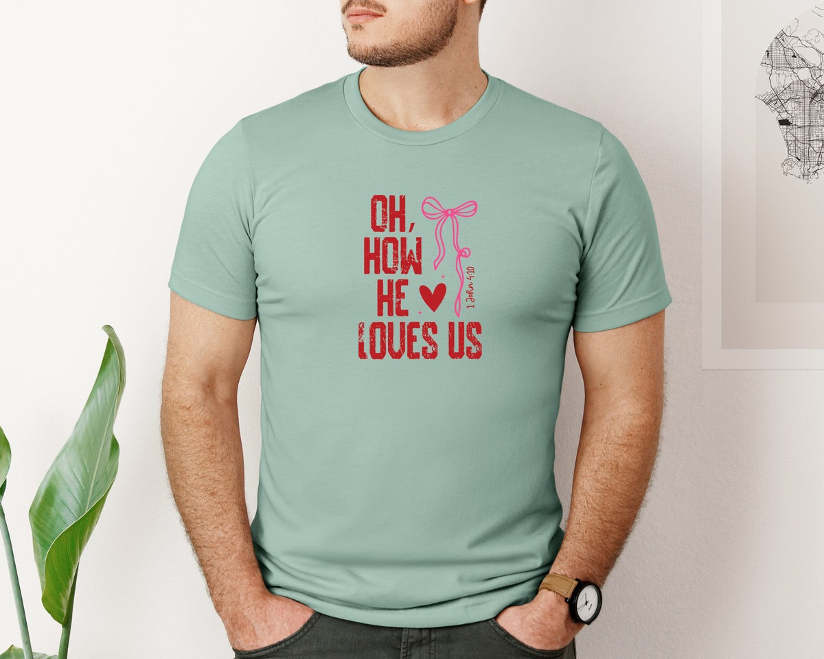 brand:Bella Canvas|color:Dusty Blue|Oh How He Loves Us Valentine Graphic T-Shirt