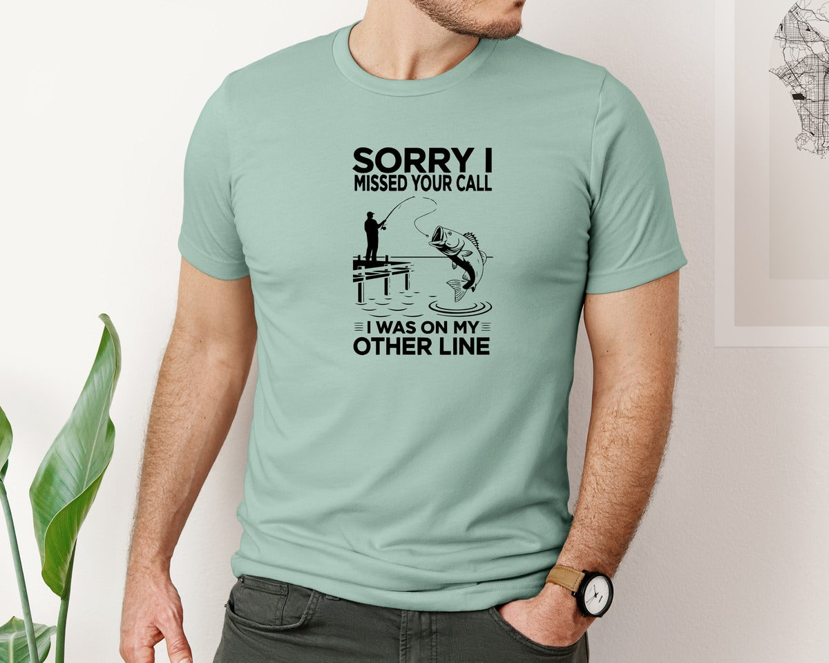 brand:Bella Canvas|color:Dusty Blue|Sorry I Missed Your Call Fishing T Shirt 7 Graphic T-Shirt