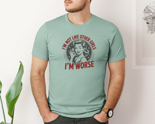 I Am Not Like Other Girls Svgsassy Girl Graphic T-Shirt
