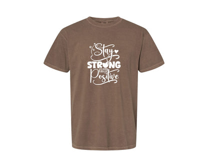 brand:Comfort Colors|color:Espresso|Stay Strong Stay Positive 2 Graphic T-Shirt