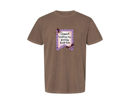 brand:Comfort Colors|color:Espresso|I Stopped Reading My Fantasy Book Here 4 Graphic T-Shirt