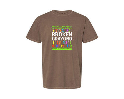 brand:Comfort Colors|color:Espresso|Broken Crayons Still Color Mental Health Graphic T-Shirt