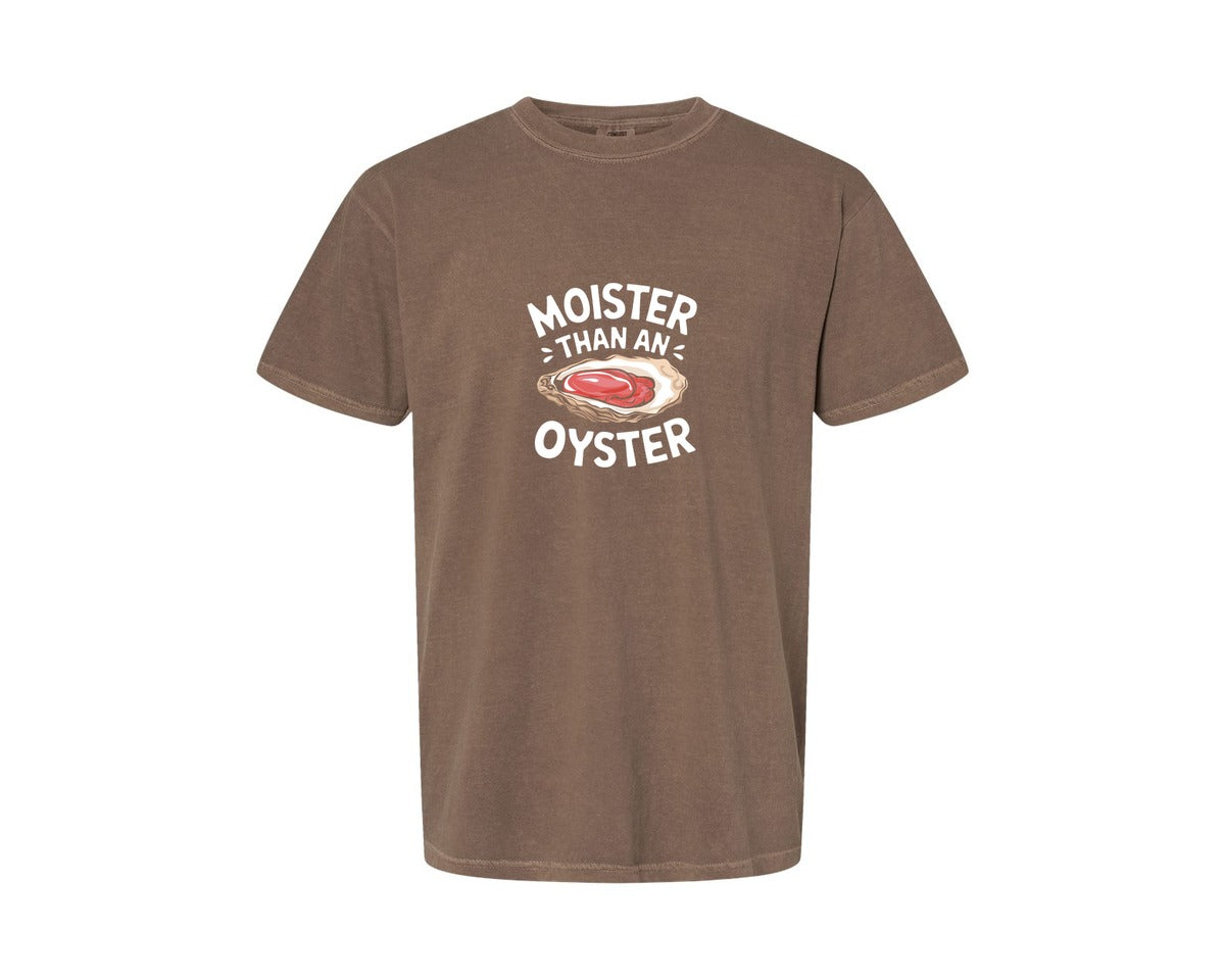 brand:Comfort Colors|color:Espresso|Moister Than An Oyster T Shirt Design Graphic T-Shirt