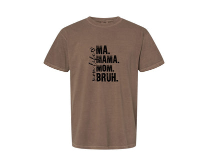 brand:Comfort Colors|color:Espresso|Funny Mom Ma Mama Mom Bruh 2 Graphic T-Shirt