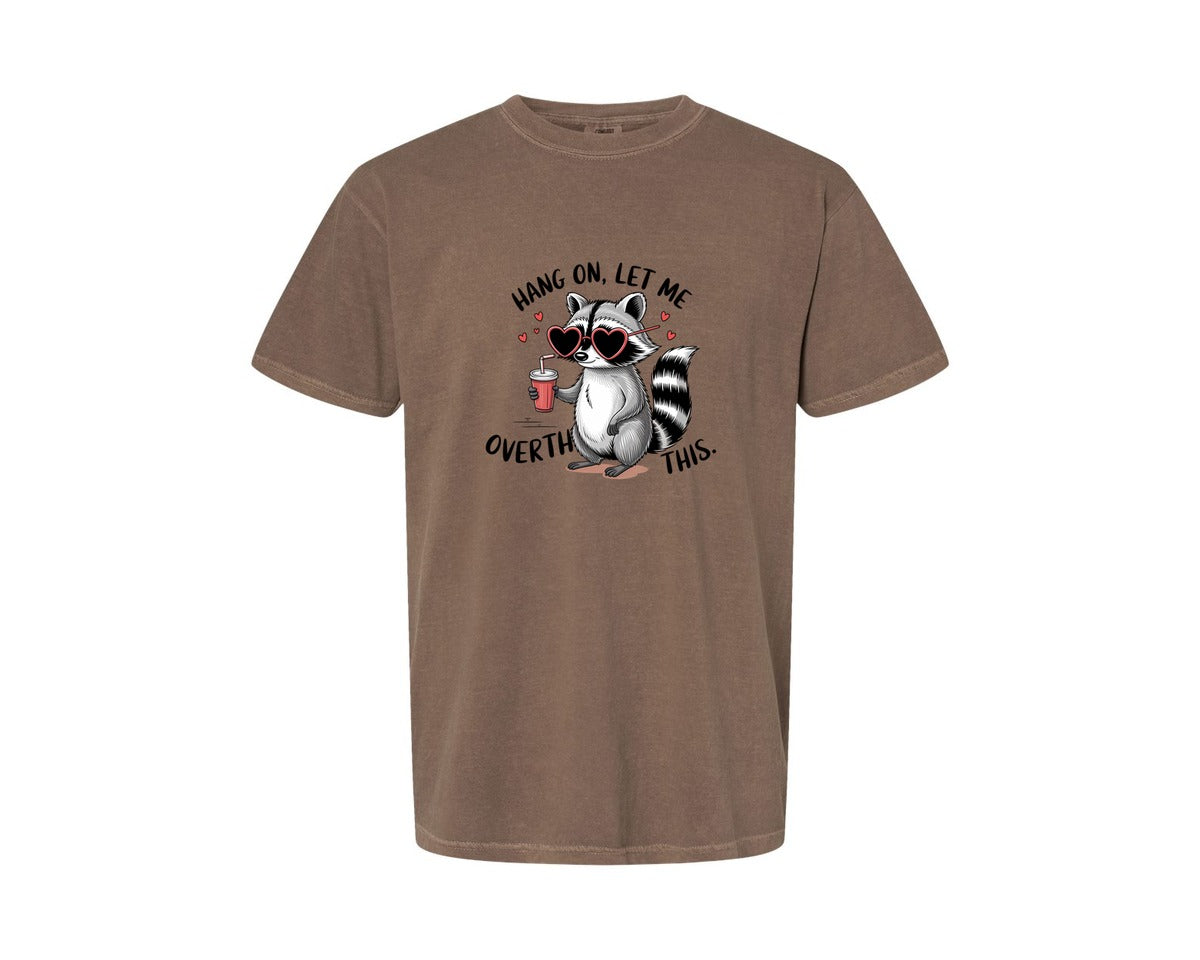 brand:Comfort Colors|color:Espresso|Hang On Let Me Overthink This 20 Graphic T-Shirt
