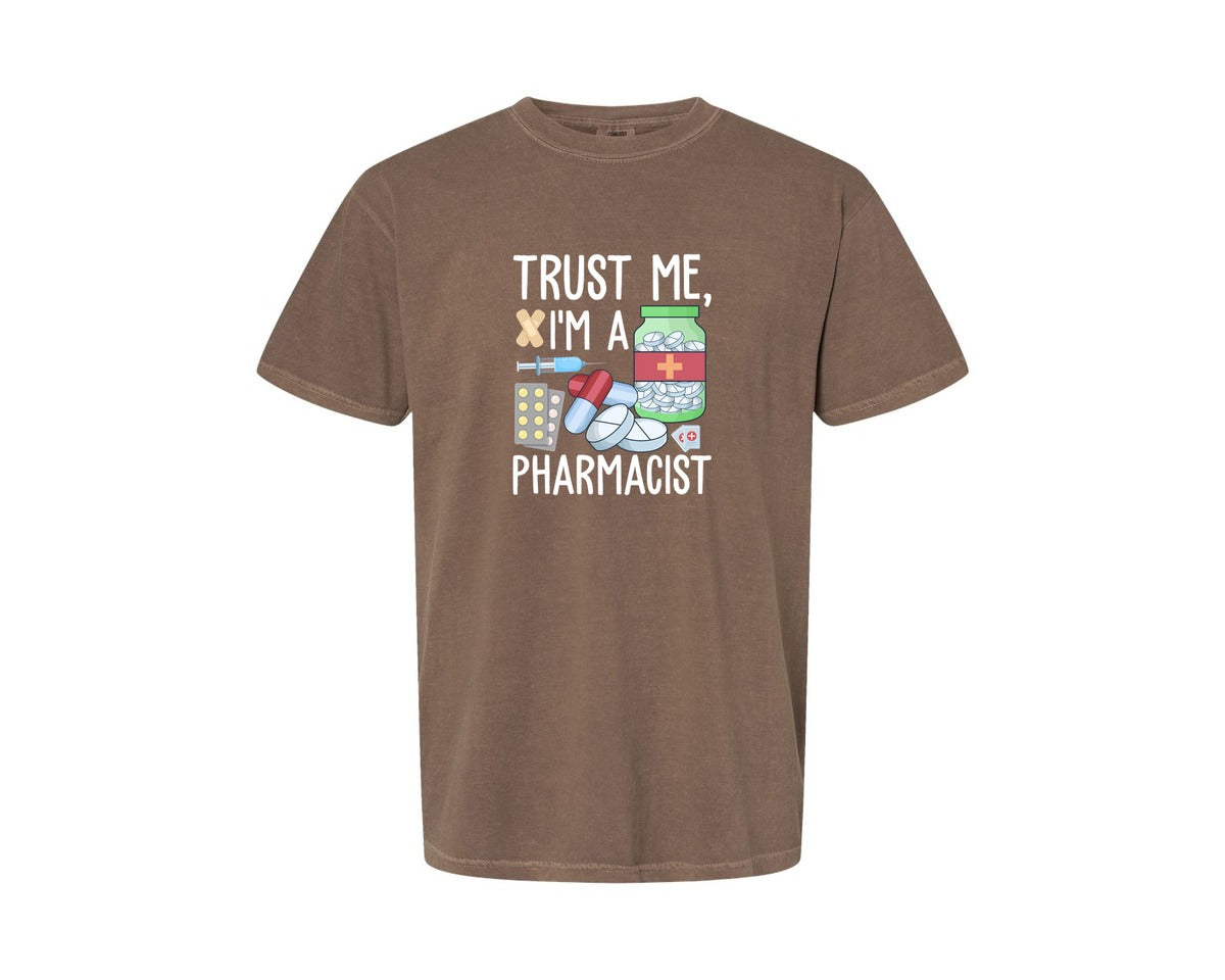 brand:Comfort Colors|color:Espresso|Pharmacist Trust Me Career T Shirt Graphic T-Shirt