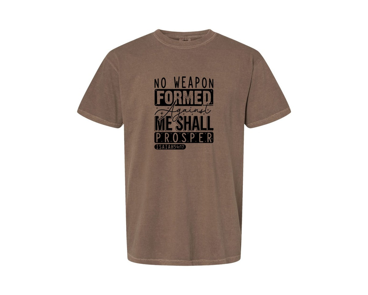 brand:Comfort Colors|color:Espresso|No Weapon Formed Against Me Shall Prospe Graphic T-Shirt