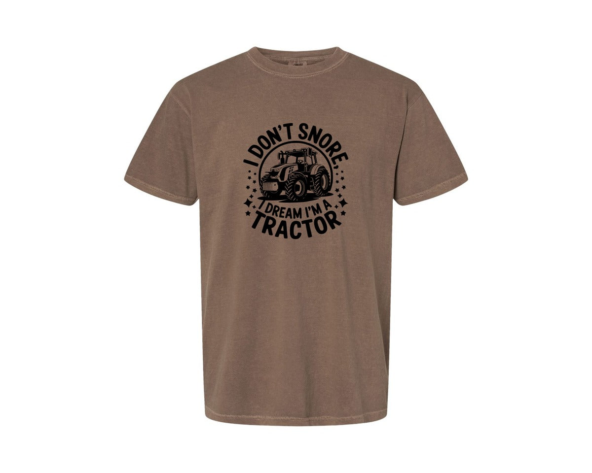 brand:Comfort Colors|color:Espresso|I Dont Snore I Dream I M A Tractor Graphic T-Shirt