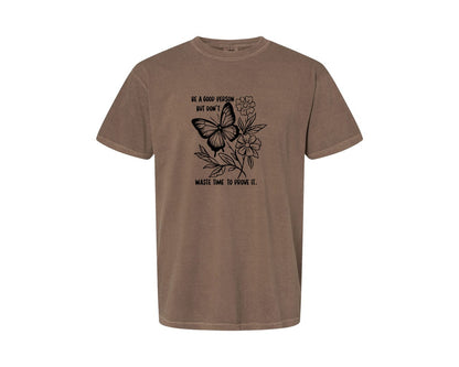 brand:Comfort Colors|color:Espresso|Be A Good Person Self Love Graphic T-Shirt