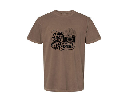 brand:Comfort Colors|color:Espresso|I May Snap At Any Moment T Shirt Des Graphic T-Shirt