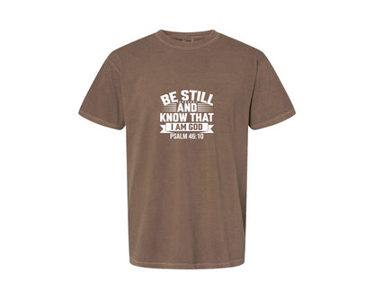 brand:Comfort Colors|color:Espresso|Be Still And Know That I Am God Psalm 7 Graphic T-Shirt