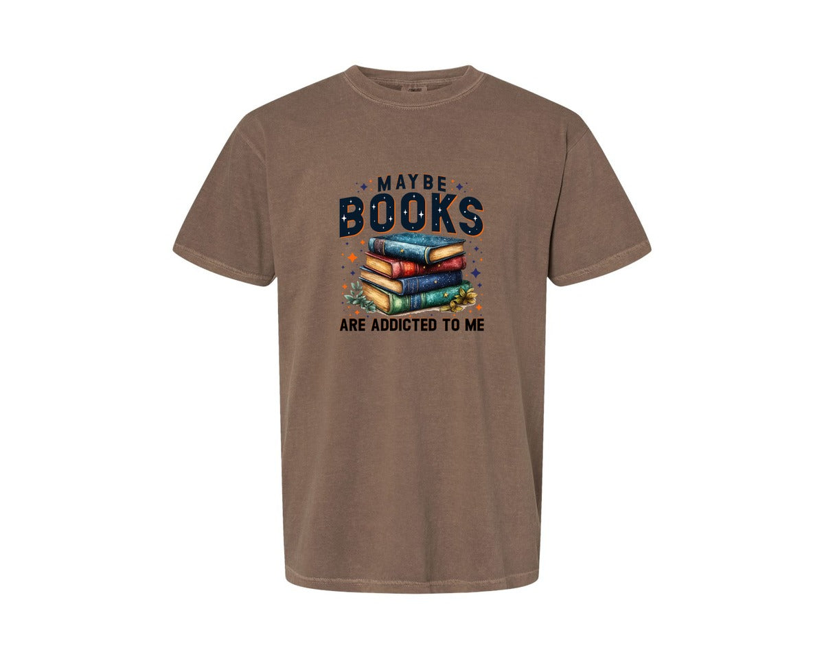 brand:Comfort Colors|color:Espresso|Maybe Books Are Addicted To Me 6 Graphic T-Shirt
