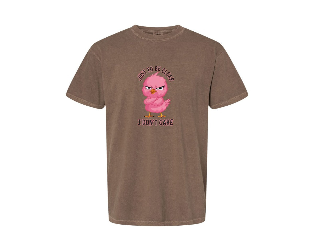 brand:Comfort Colors|color:Espresso|Just To Be Clear I Dont Care Chicekn Graphic T-Shirt